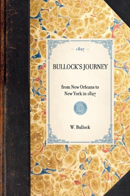 Bullock's Journey: From New Orleans to New York in 1827