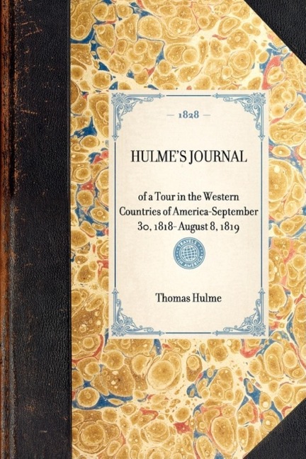 Hulme's Journal: Of a Tour in the Western Countries of America--September 30, 1818- August 8, 1819