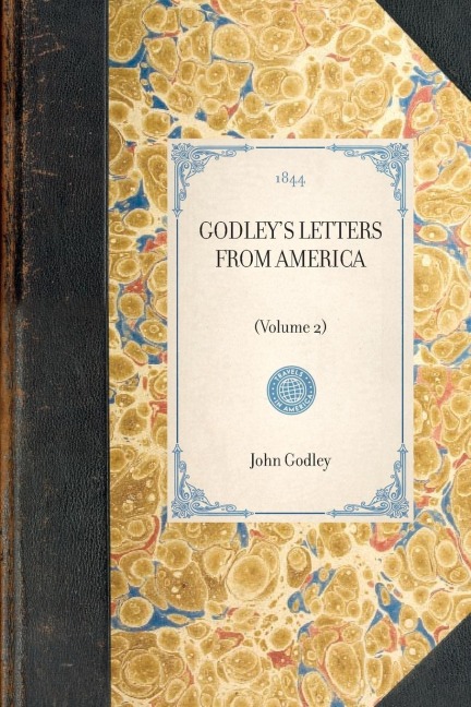 GODLEYS LETTERS FROM AMERICA~(Volume 2)