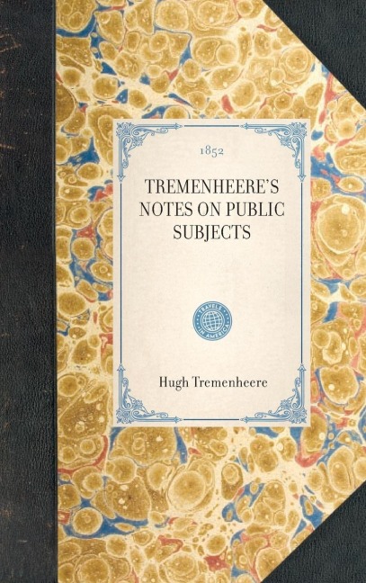Tremenheere's Notes on Public Subjects