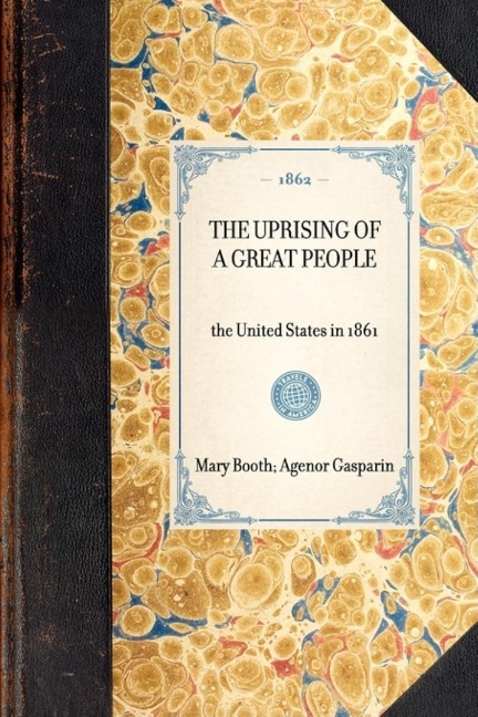 Uprising of a Great People: The United States in 1861