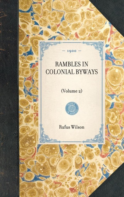 RAMBLES IN COLONIAL BYWAYS~(Volume 2)
