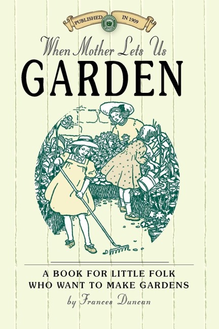 When Mother Lets Us Garden