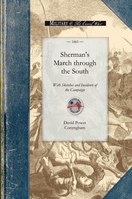 Shermans March Through the South: With Sketches and Incidents of the Campaign