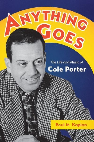 Anything Goes: The Life and Music of Cole Porter
