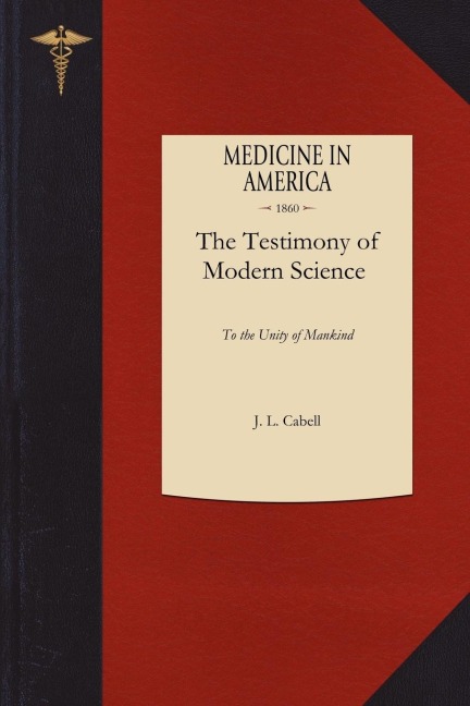 Testimony of Modern Science to the Unity of Mankind
