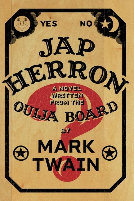 Jap Herron: A Novel Written from the Ouija Board