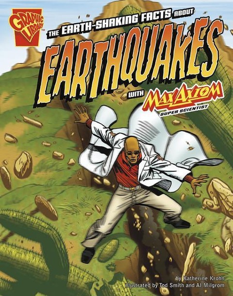 The Earth-Shaking Facts about Earthquakes with Max Axiom, Super Scientist