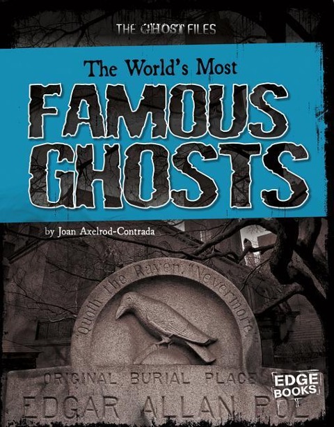 The Worlds Most Famous Ghosts