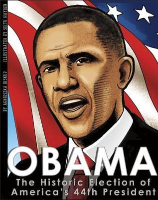 Obama: The Historic Election of Americas 44th President