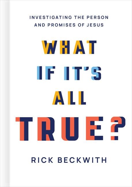 What If Its All True?: Investigating the Person and Promises of Jesus