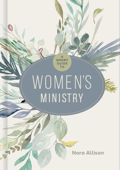 A Short Guide to Womens Ministry