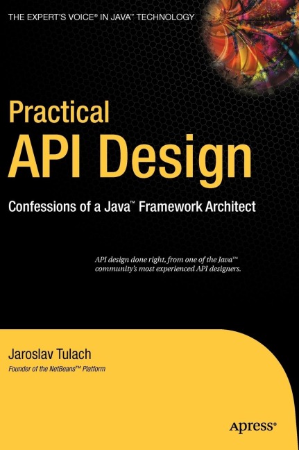 Practical API Design: Confessions of a Java Framework Architect