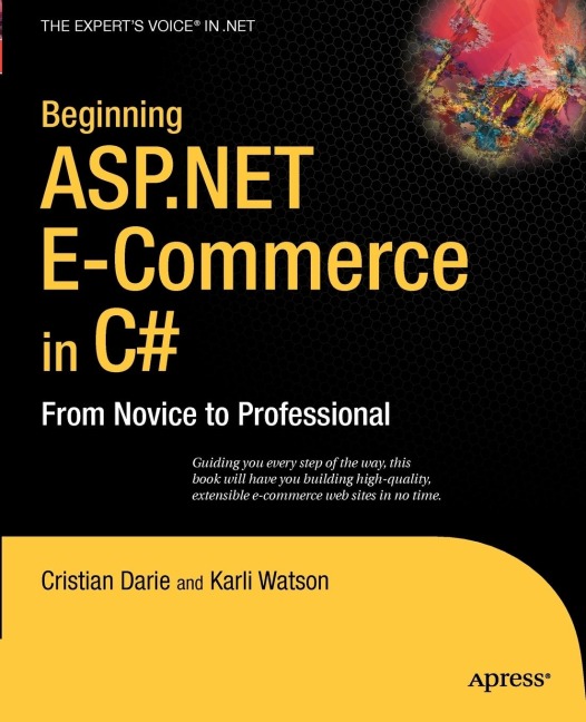 Beginning ASP.NET E-Commerce in C: From Novice to Professional