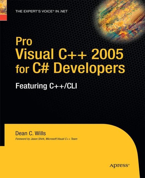 Pro Visual C++ 2005 for C# Developers: Featuring C++/CLI