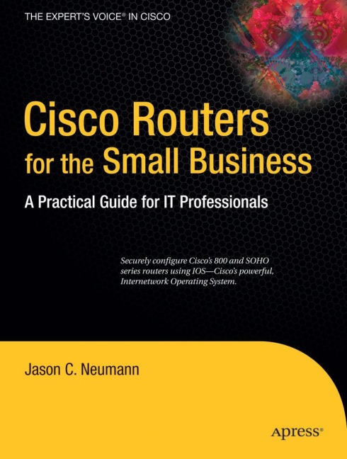 Cisco Routers for the Small Business: A Practical Guide for IT Professionals
