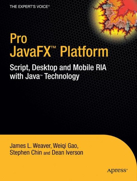 Pro Javafx(tm) Platform: Script, Desktop and Mobile RIA with Java(tm) Technology