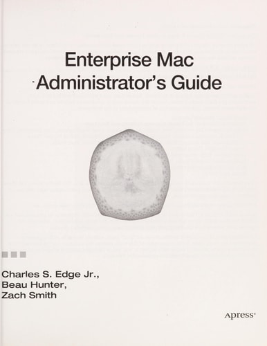 Enterprise Mac Administrators Guide