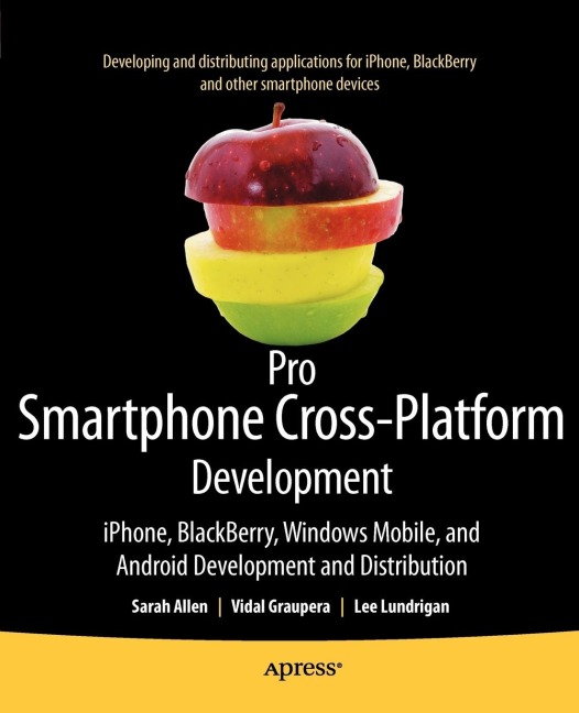 Pro Smartphone Cross-Platform Development: Iphone, Blackberry, Windows Mobile and Android Development and Distribution