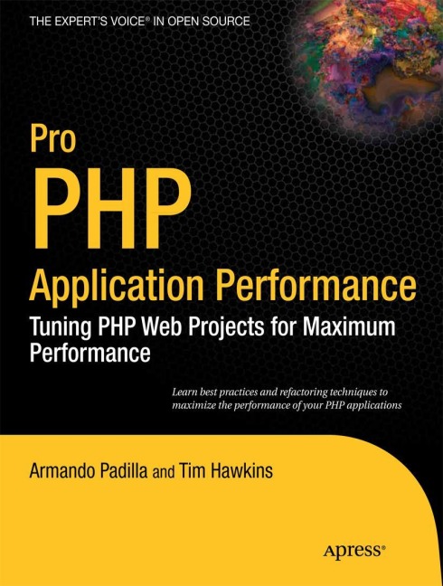 Pro PHP Application Performance: Tuning PHP Web Projects for Maximum Performance