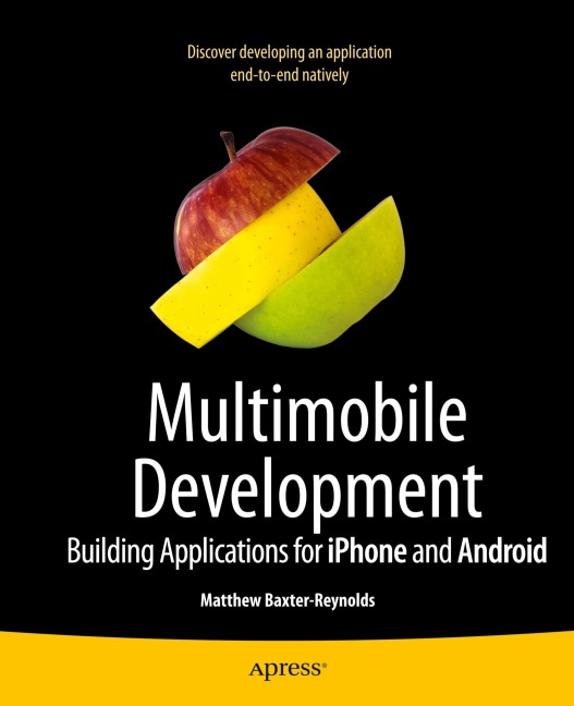 Multimobile Development: Building Applications for the iPhone and Android Platforms