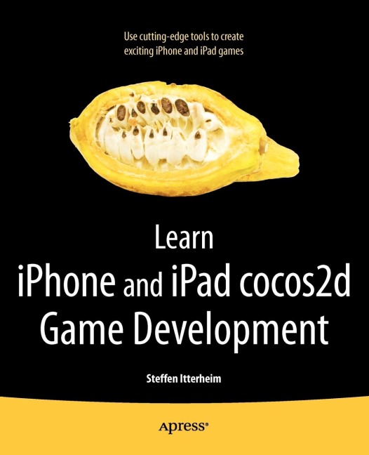 Learn iPhone and iPad Cocos2d Game Development: The Leading Framework for Building 2D Graphical and Interactive Applications
