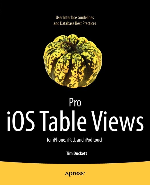 Pro IOS Table Views: For Iphone, Ipad, and iPod Touch