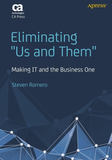 Eliminating Us And Them: Making IT and the Business One
