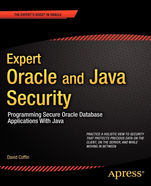 Expert Oracle and Java Security: Programming Secure Oracle Database Applications with Java