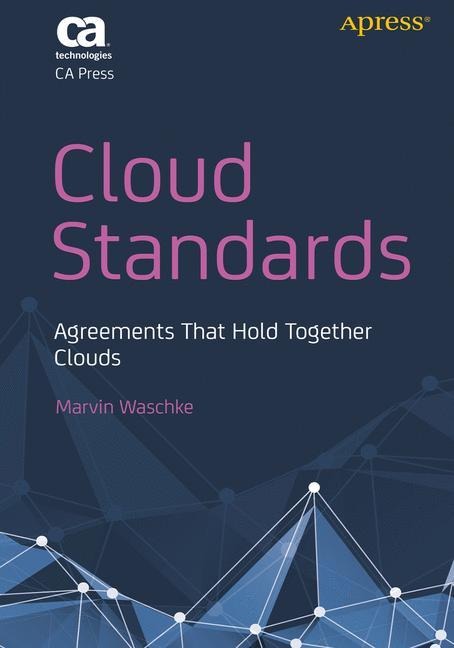 Cloud Standards: Agreements That Hold Together Clouds