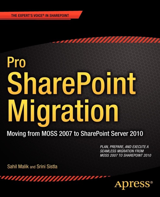 Pro SharePoint Migration: Moving from Moss 2007 to SharePoint Server 2010