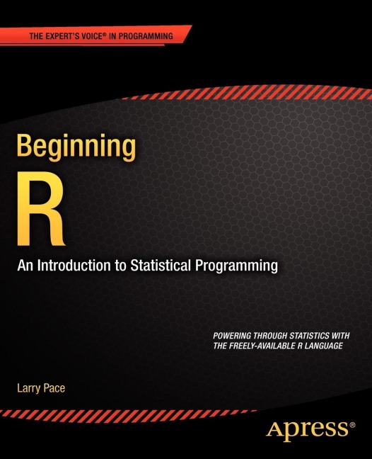 Beginning R: An Introduction to Statistical Programming