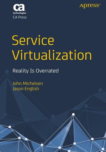 Service Virtualization: Reality Is Overrated