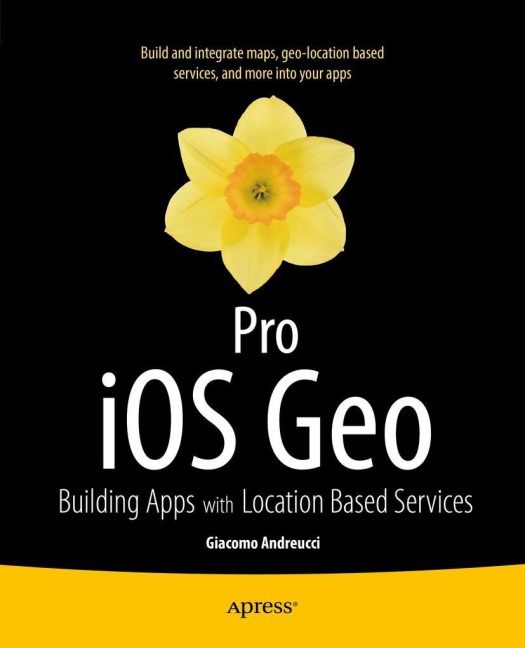 Pro iOS Geo: Building Apps with Location Based Services