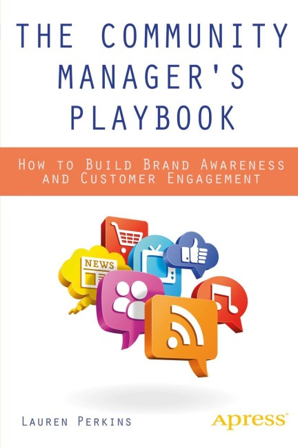 The Community Managers Playbook: How to Build Brand Awareness and Customer Engagement