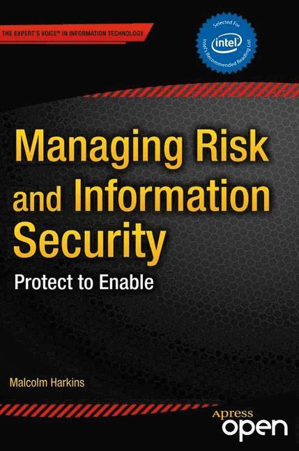 Managing Risk and Information Security: Protect to Enable
