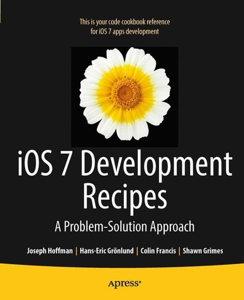 IOS 7 Development Recipes: Problem-Solution Approach