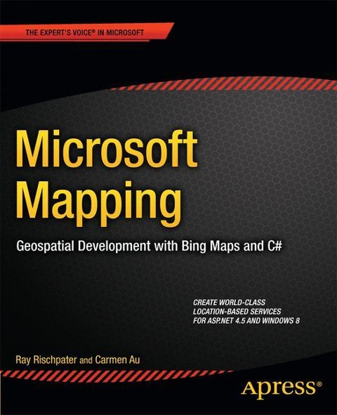 Microsoft Mapping: Geospatial Development with Bing Maps and C
