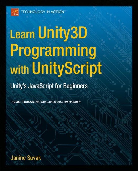 Learn Unity3d Programming with Unityscript: Unitys JavaScript for Beginners