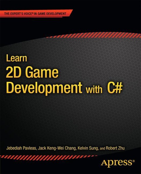 Learn 2D Game Development with C: For iOS, Android, Windows Phone, Playstation Mobile and More
