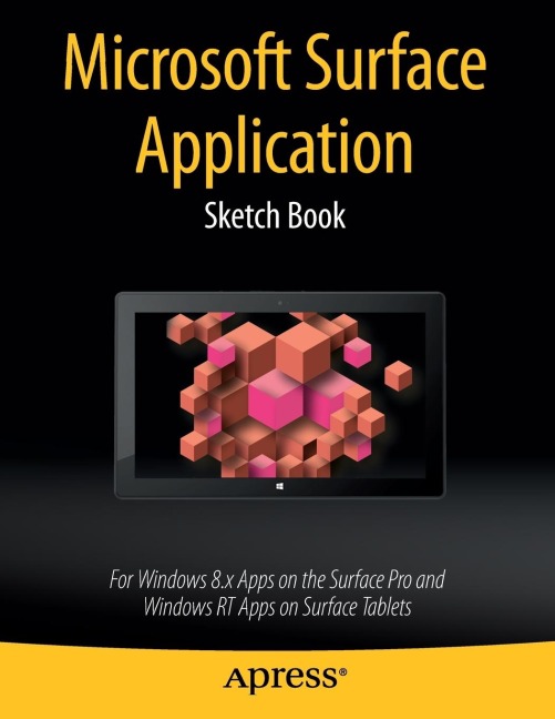 Microsoft Surface Application Sketch Book: For Windows 8 Apps on the Surface Pro and Windows Rt Apps on Surface Tablets