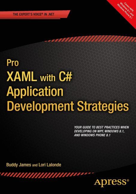 Pro XAML with C: Application Development Strategies (covers WPF, Windows 8.1, and Windows Phone 8.1)