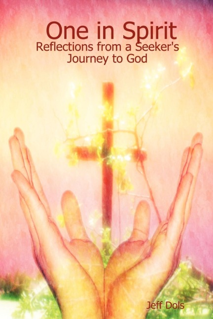 One in Spirit: Reflections from a Seekers Journey to God