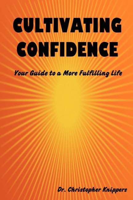 Cultivating Confidence: Your Guide to a More Fulfilling Life