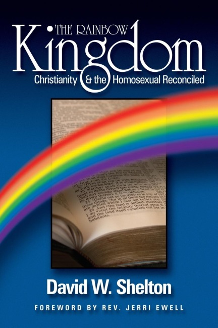 The Rainbow Kingdom: Christianity & the Homosexual Reconciled