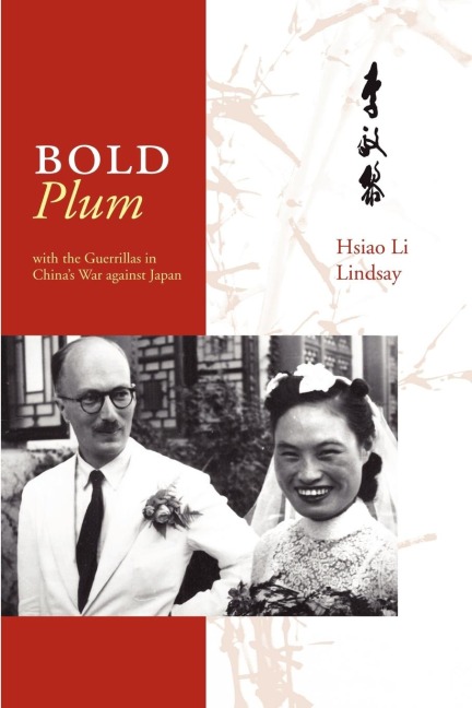Bold Plum: With the Guerillas in Chinas War Against Japan