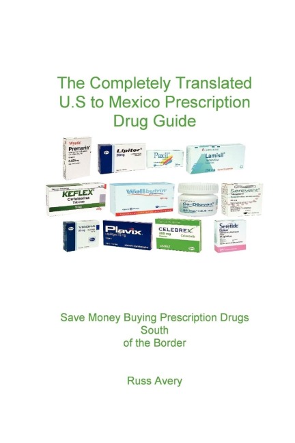 Completely Translated U.S. to Mexico Prescription Drug Guide