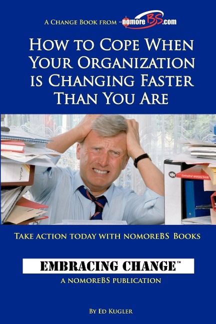 How to Cope When Your Organization is Changing Faster Than You Are
