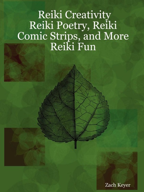 Reiki Creativity: Reiki Poetry, Reiki Comic Strips, and More Reiki Fun