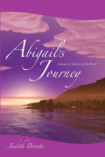 Abigails Journey: A Sequel to Journey of the Heart